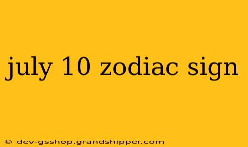 july 10 zodiac sign