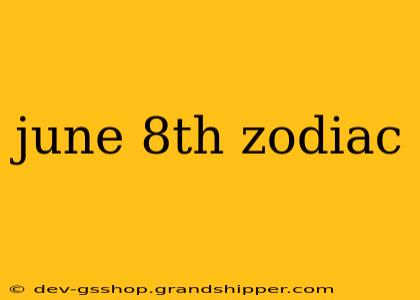 june 8th zodiac