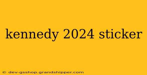 kennedy 2024 sticker