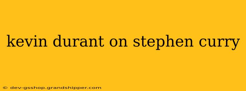 kevin durant on stephen curry