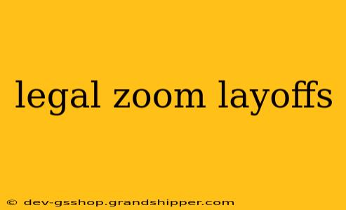 legal zoom layoffs