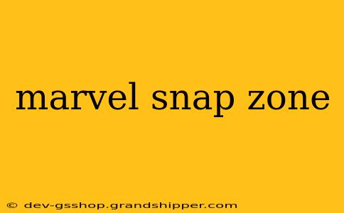 marvel snap zone