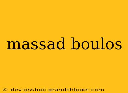 massad boulos