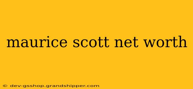 maurice scott net worth