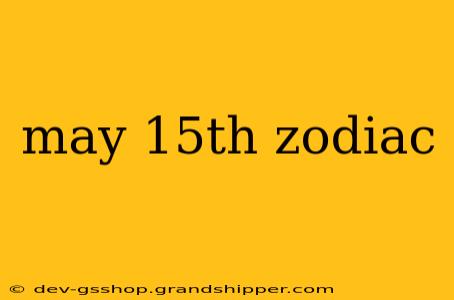 may 15th zodiac