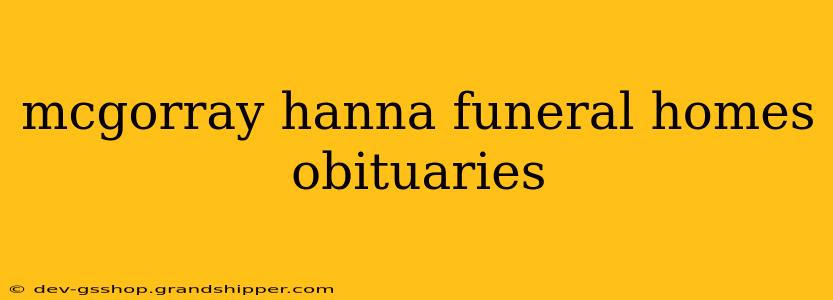 mcgorray hanna funeral homes obituaries