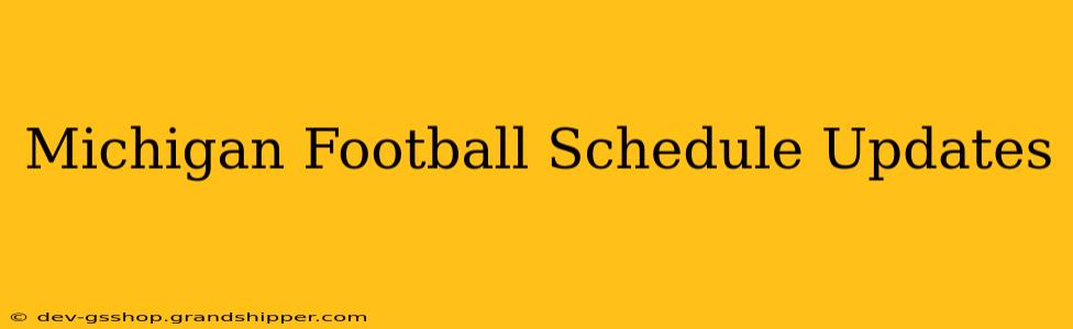 Michigan Football Schedule Updates