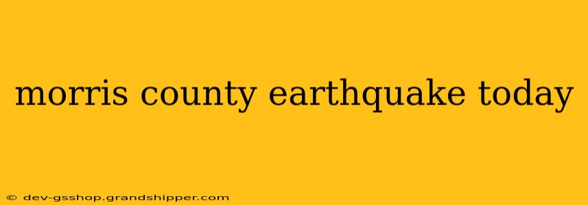 morris county earthquake today