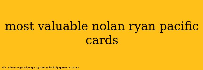 most valuable nolan ryan pacific cards