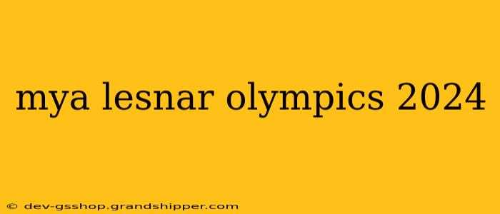 mya lesnar olympics 2024