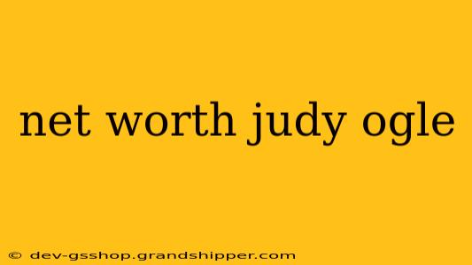 net worth judy ogle