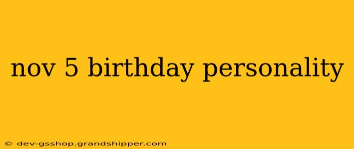 nov 5 birthday personality