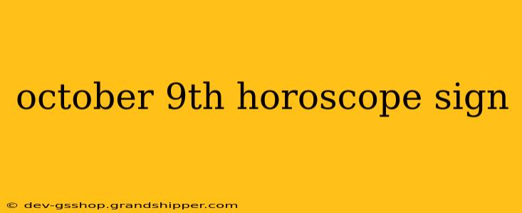 october 9th horoscope sign