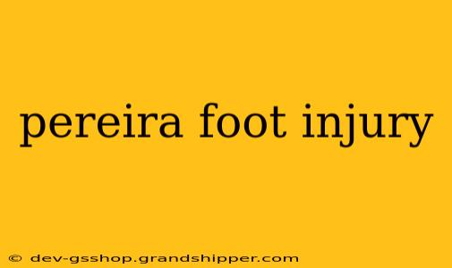 pereira foot injury