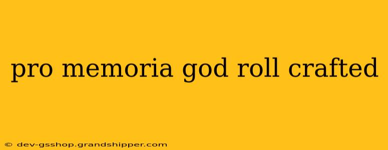 pro memoria god roll crafted