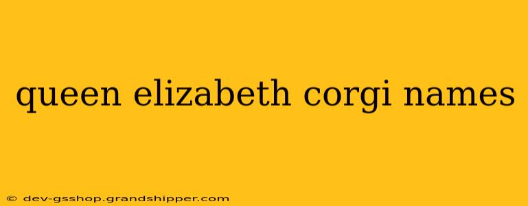 queen elizabeth corgi names