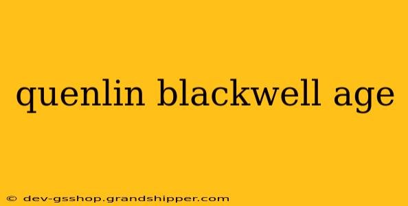 quenlin blackwell age