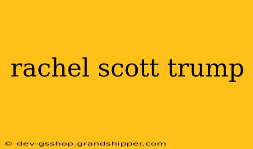 rachel scott trump