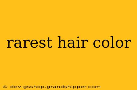 rarest hair color