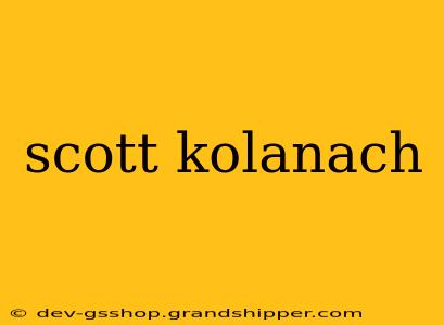 scott kolanach