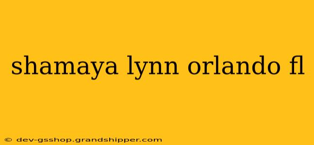 shamaya lynn orlando fl