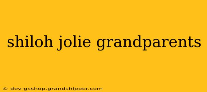 shiloh jolie grandparents