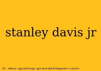 stanley davis jr