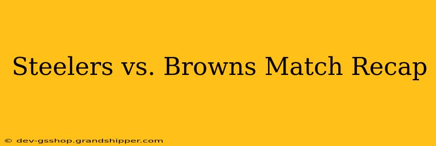 Steelers vs. Browns Match Recap