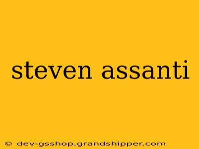 steven assanti