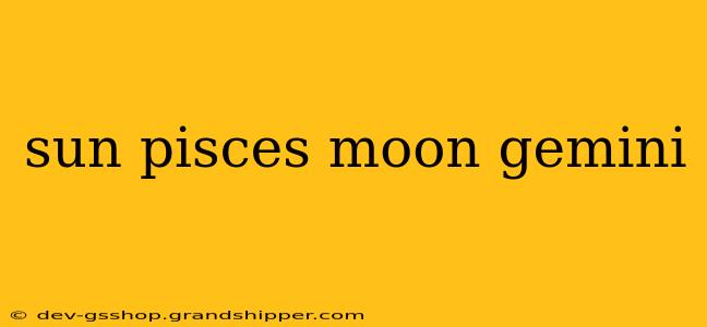 sun pisces moon gemini