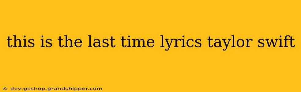 this is the last time lyrics taylor swift