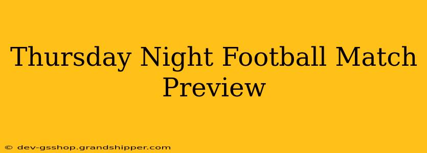 Thursday Night Football Match Preview