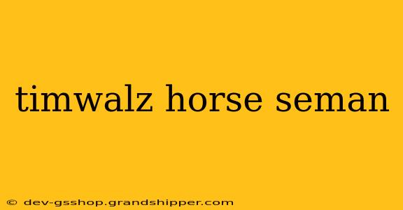 timwalz horse seman