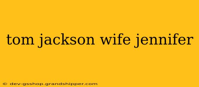 tom jackson wife jennifer