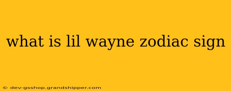 what is lil wayne zodiac sign