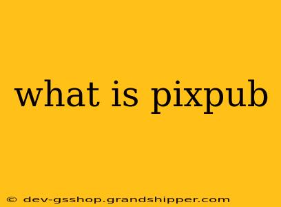 what is pixpub