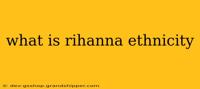 what is rihanna ethnicity