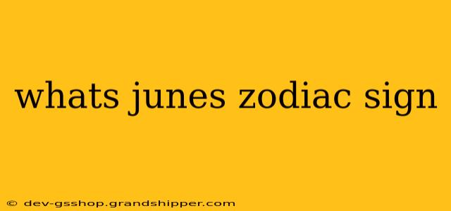 whats junes zodiac sign