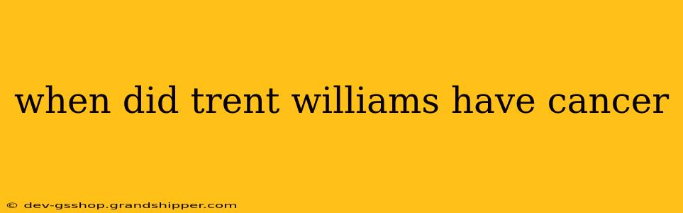 when did trent williams have cancer