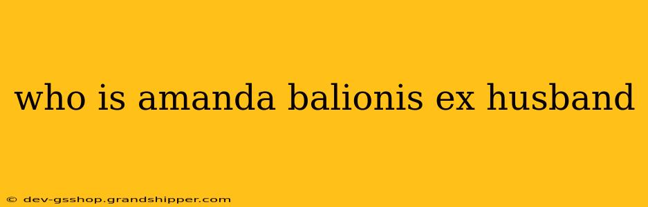 who is amanda balionis ex husband