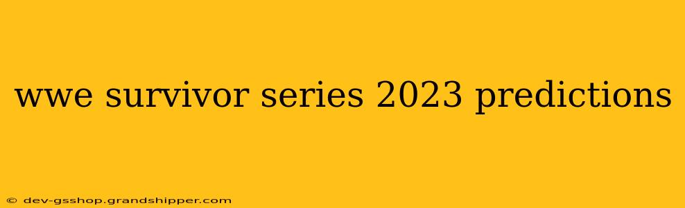 wwe survivor series 2023 predictions