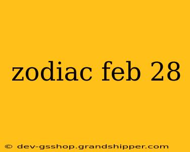 zodiac feb 28