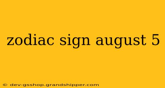 zodiac sign august 5